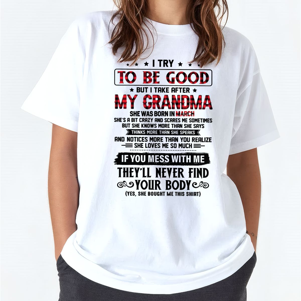 I TRY TO BE GOOD BUT I TAKE AFTER MY GRANDMA - From grandma for granddaughter - snow03 (SKU07-102-03)