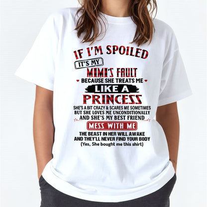 IF I'M SPOILED IT'S MY MIMI'S FAULT ♥ BECAUSE SHE TREATS ME ♥ LIKE A PRINCESS - From Grandma for granddaughter - snow00