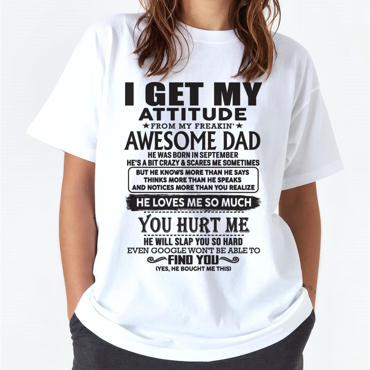 September - I GET MY ATTITUDE FROM MY FREAKIN' AWESOME DAD - Gift for Son and Daughter From Dad - SNOW09 (SKU-TDD-09)