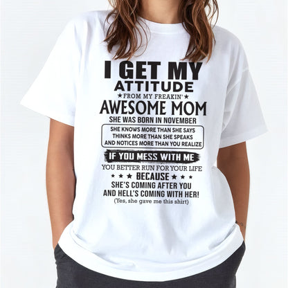 NOVEMBER - I GET MY ATTITUDE FROM AWESOME MOM - to my Daughter from Mom - SNOW11 (SKU08-17-11)