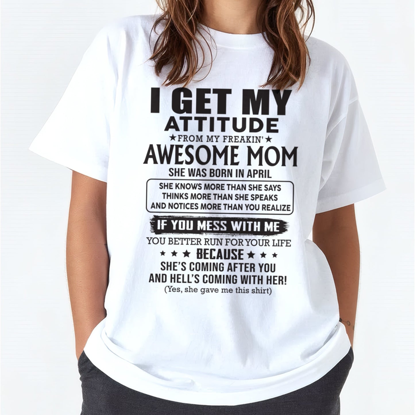 APRIL - I GET MY ATTITUDE FROM AWESOME MOM - to my Daughter from Mom - SNOW04 (SKU08-17-04)