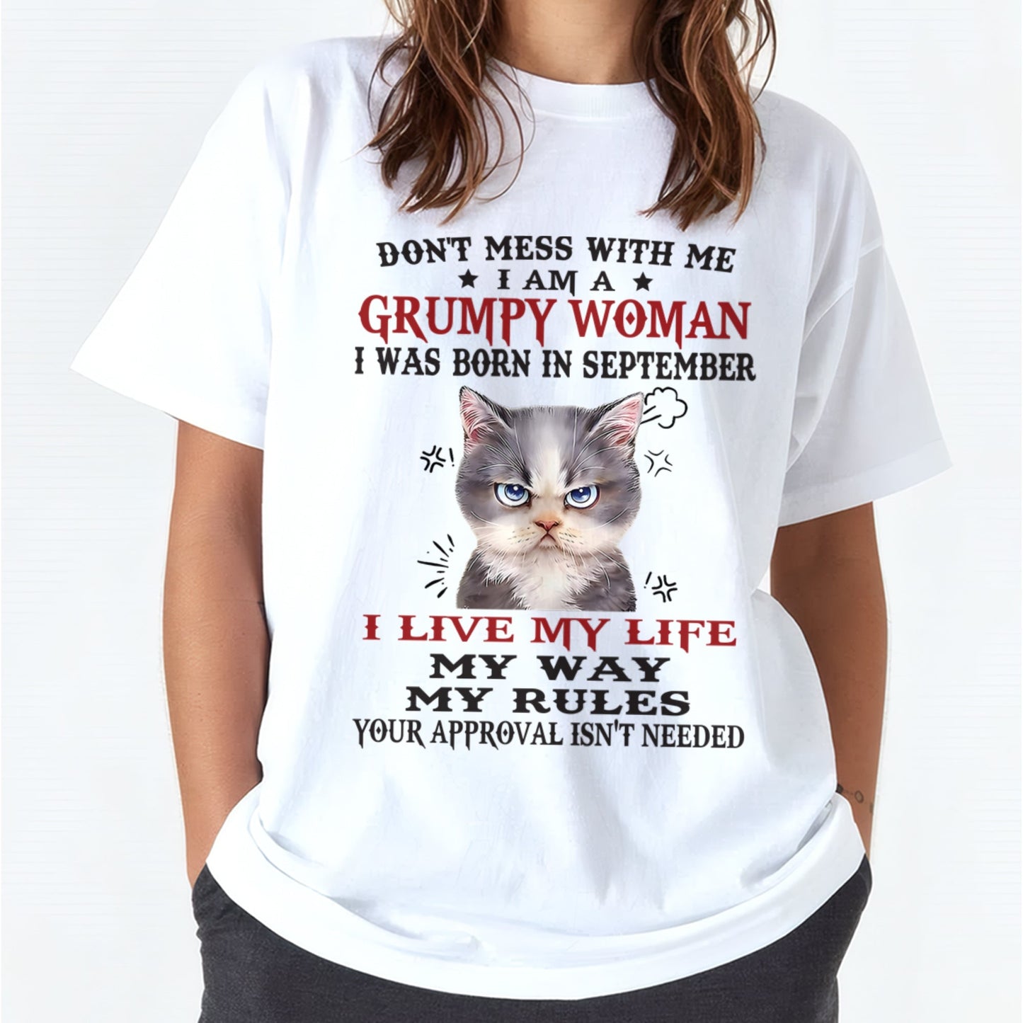 DON’T MESS WITH ME I’M A GRUMPY WOMAN BORN IN SEPTEMBER - FMA SNOW09 (SKU09-94-09)