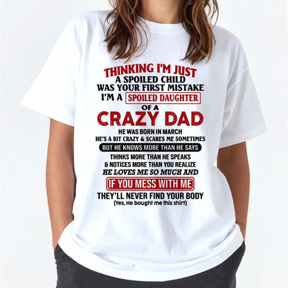 March - I Am Spoiled Daughter Of A Crazy Dad - Gift for Daughter From Dad - SNOW03 (SKU-TDD-SPOILED-03)