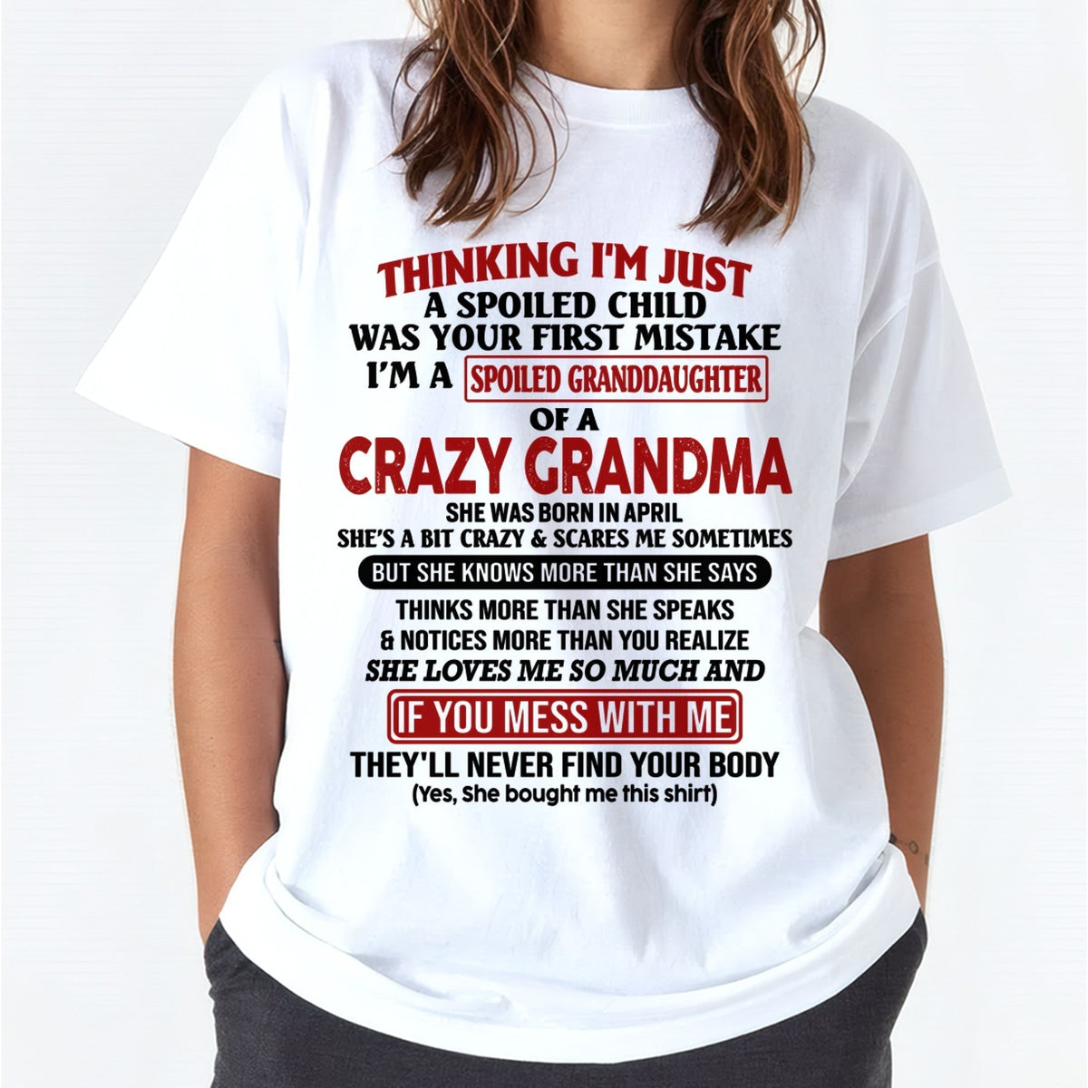 APRIL - I'M A SPOILED GRANDDAUGHTER OF A CRAZY GRANDMA - From Grandma - snow04 (SKU-GMD1-NTT04)