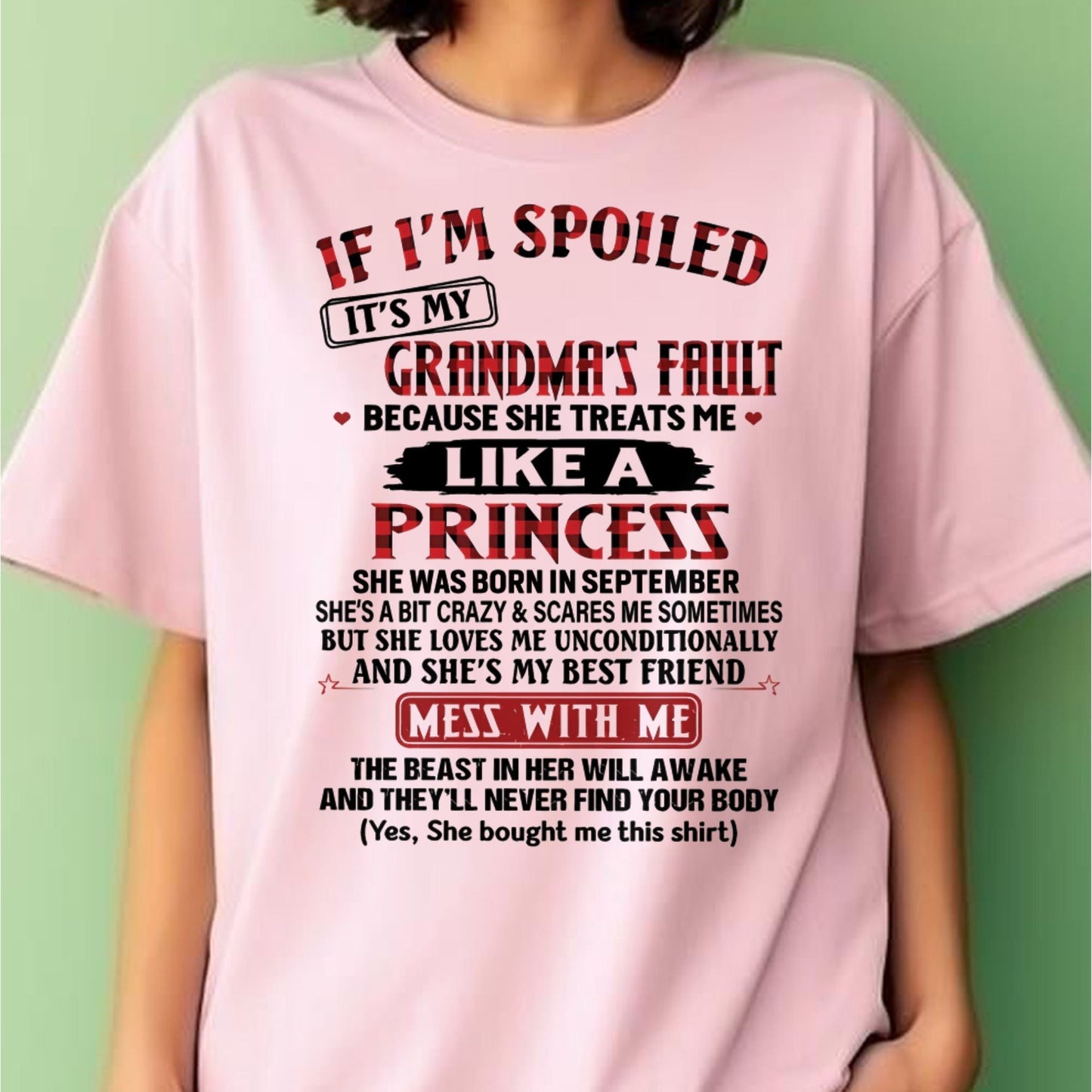 IF I'M SPOILED IT'S MY GRANDMA'S FAULT ♥ BECAUSE SHE TREATS ME ♥ LIKE A PRINCESS - From Grandma for granddaughter - snow09 (SKU07-92-09)