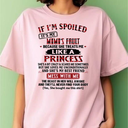 IF I'M SPOILED IT'S MY MIMI'S FAULT ♥ BECAUSE SHE TREATS ME ♥ LIKE A PRINCESS - From Grandma for granddaughter - snow00