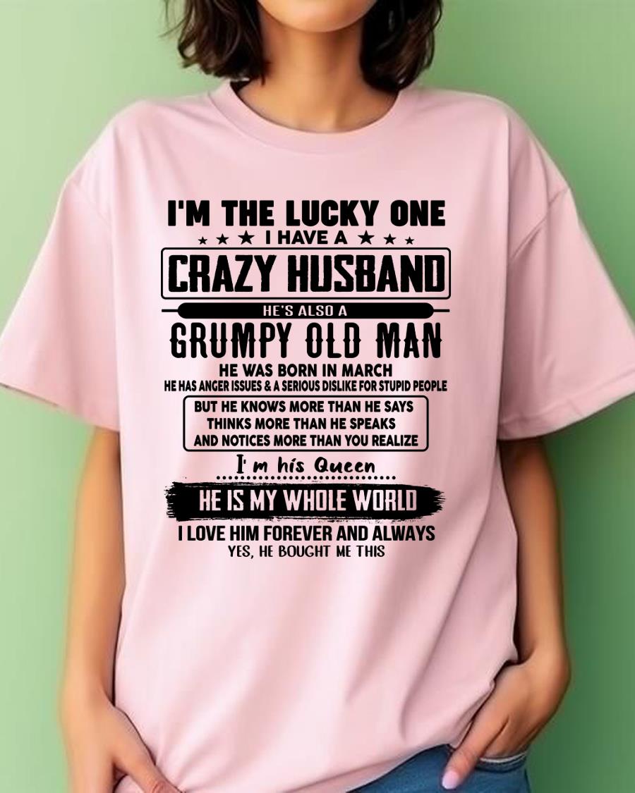 March - I am Lucky One I Have A Crazy Husband - Gift for Wife From Husband - SNOW03 (SKUT-LUCKYONE-03)