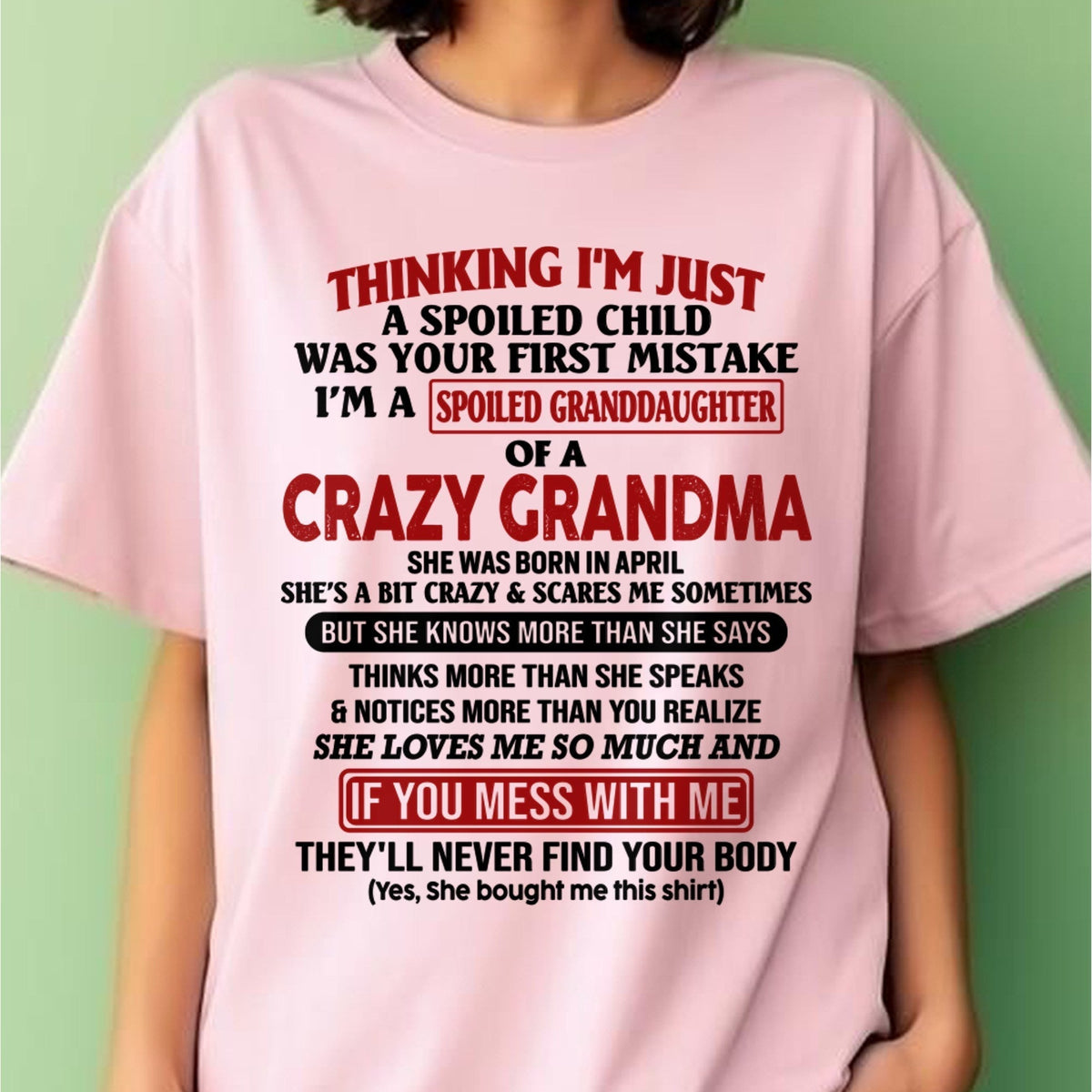 APRIL - I'M A SPOILED GRANDDAUGHTER OF A CRAZY GRANDMA - From Grandma - snow04 (SKU-GMD1-NTT04)