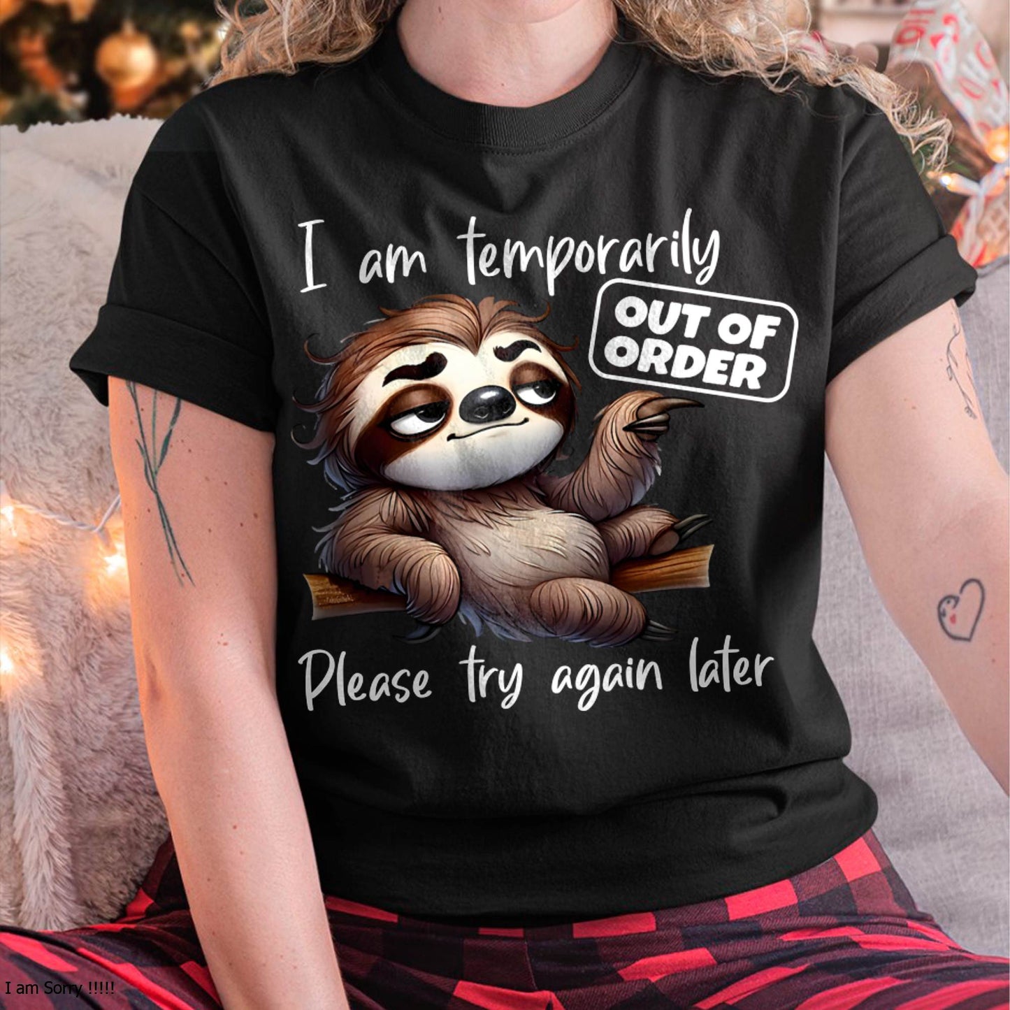 I Am Temporarily Out Of Order Please Try Again Later Sloth T-Shirt (SKU26T-01-18)