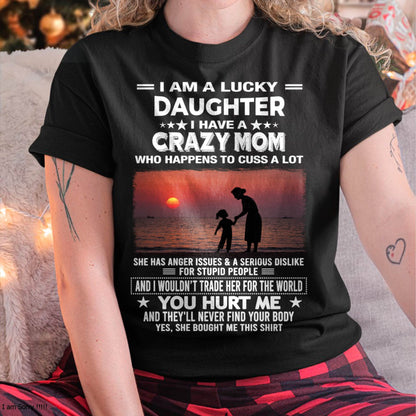 I WOULDN’T TRADE HER FOR THE WORLD - GIFT T SHIRT FROM MOM TO DAUGHTER - SNOW00 (SKU2602-218-00)