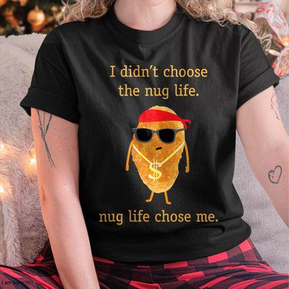 Funny Nugget Shirt, Nug Life, Chicken Nugget Tshirt T-Shirt