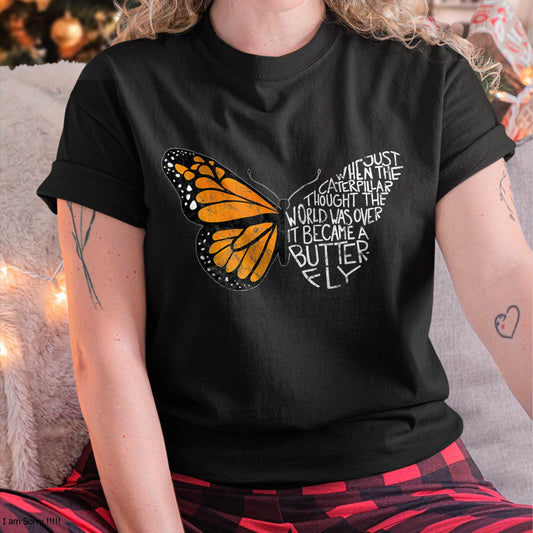 When The Caterpillar Thought The World was Over, Butterfly T-Shirt