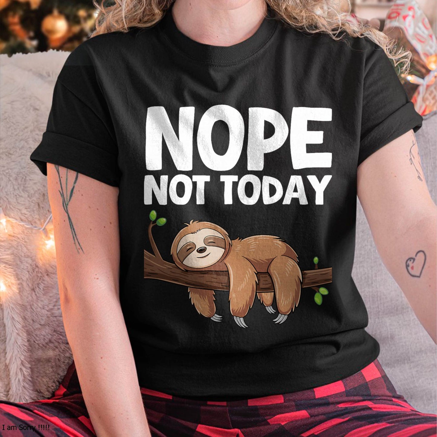 Nope Not Today Sloth T-Shirt