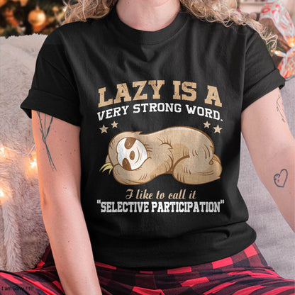 Lazy is A Very Strong Word Sloth Gift T-Shirt for Men Woman T-Shirt