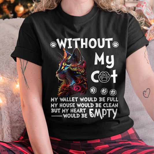 Womens Without My Cat My Wallet Would Be Full My House T-Shirt