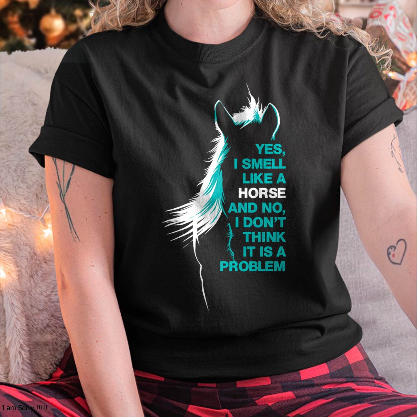 Yes I Smell Like A Horse T-Shirt