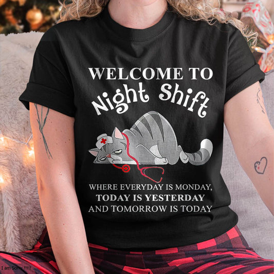Cat Welcome To Night Shift Where Everyday Is Monday T-Shirt