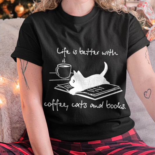 Life Is Better with Coffee Cats And Books - Cat Lover funny T-Shirt