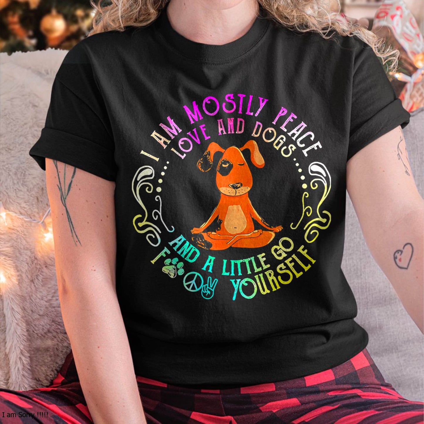 Lovely Dog Saying I Am Mostly Peace Love and Dogs Funny Yoga T-Shirt (SKU-SNOW-06)
