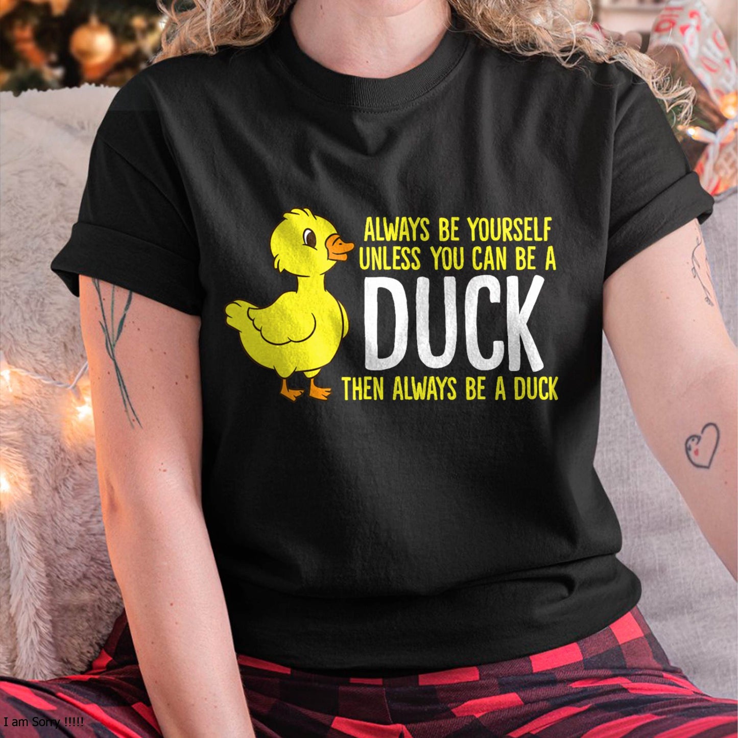 Always Be Yourself Unless You Can Be A Duck - Duck Lover T-Shirt