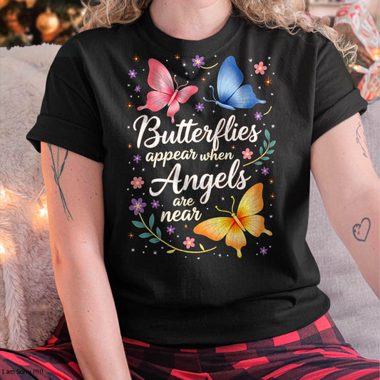 Nature Flowers Butterflies Appear When Angels are Near Quote T-Shirt