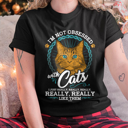 I'm Not Obsessed With Cats Kitten T-shirt
