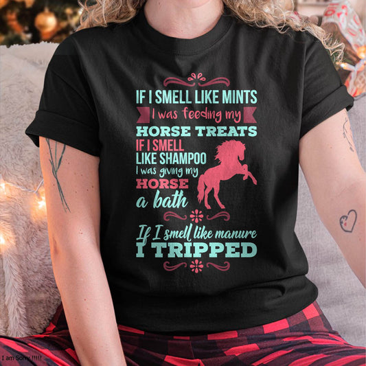 If I Smell Like Mints T-Shirt - Funny Horse Quote T-Shirt