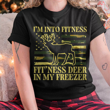 Hunting Im Into Fitness Fit Ness Deer Freezer Men Women Kids T-Shirt