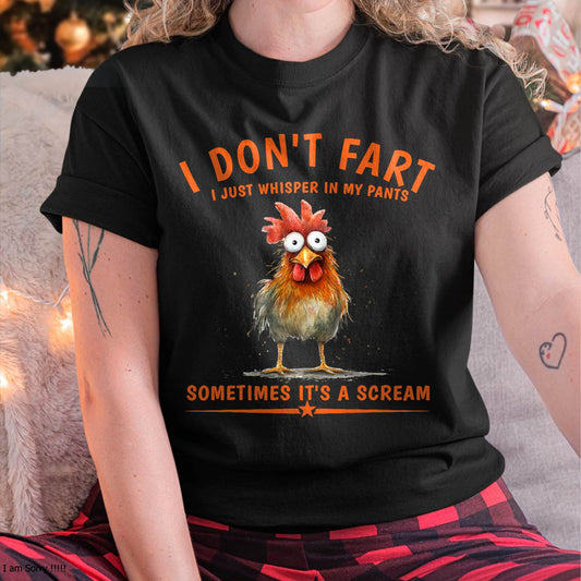 I Don't Fart I Just Whisper in My Pants Chicken Humor T-Shirt