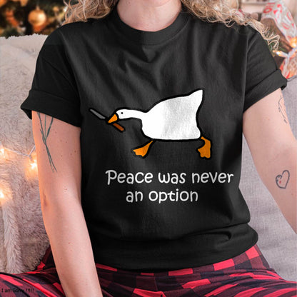 Peace Was Never An Option, Murder Duck, Goose Meme T-Shirt