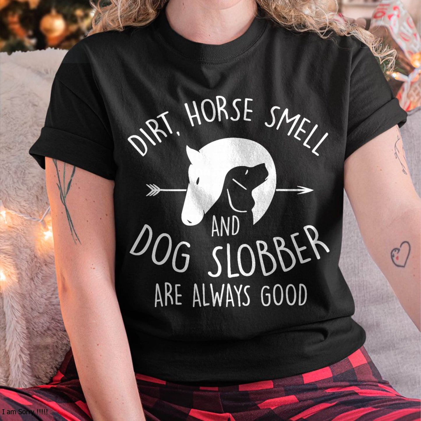 Dirt, Horse Smell & Dog Slobber Horse Lover T-Shirt