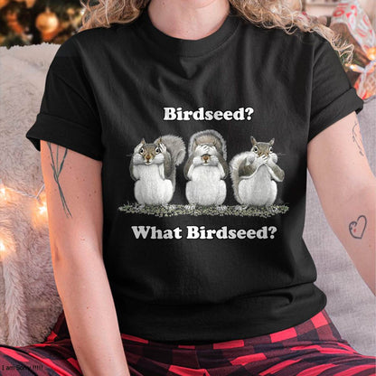 What Birdseed Squirrel T-Shirt