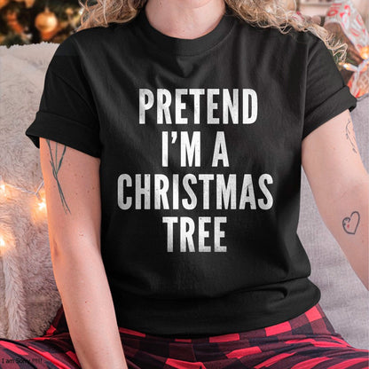 Funny Pretend Im A Christmas Tree Adult Christmas Costume T-Shirt - Christmas Unisex T-Shirt/Hoodie/Sweatshirt - SNOW00