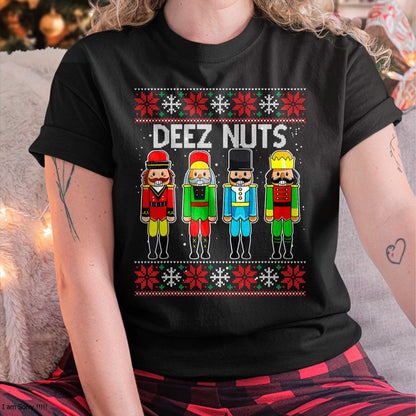 Deez Nuts Nutcracker Ugly Christmas Sweater Funny Xmas T-Shirt - Christmas Unisex T-Shirt/Hoodie/Sweatshirt - SNOW00