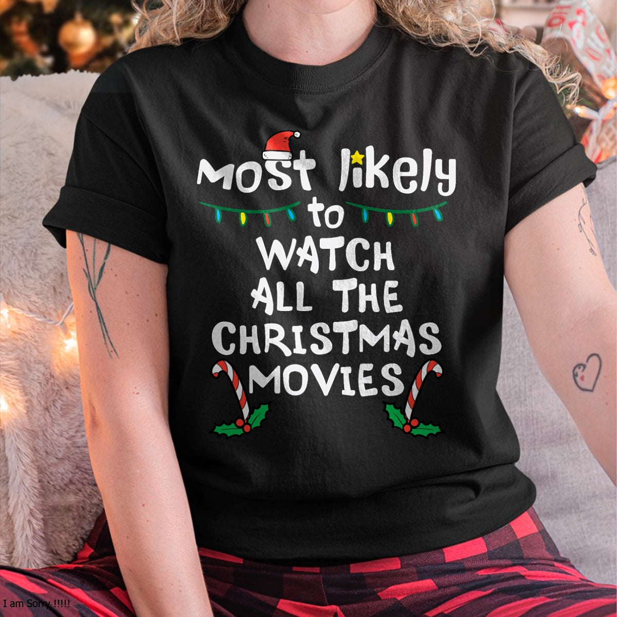 Most Likely Watch Christmas Movie Xmas Family Matching Women T-Shirt - Christmas Unisex T-Shirt/Hoodie/Sweatshirt - SNOW00