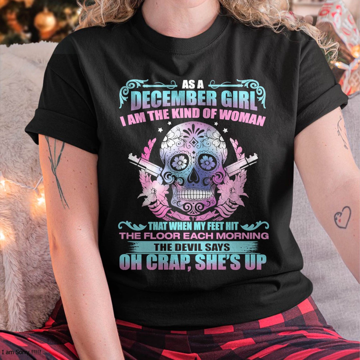 AS A DECEMBER GIRL I AM THE KIND OF WOMAN FMA (SKU08-85-12)