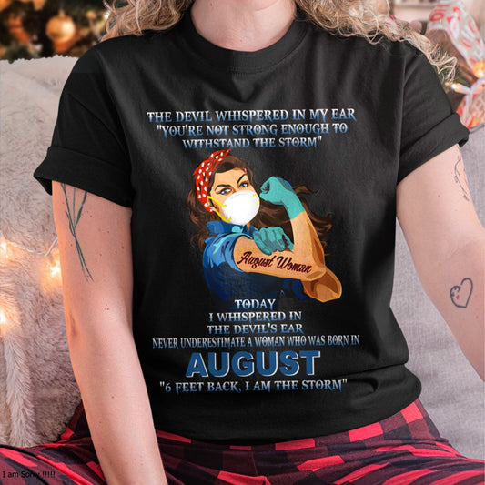 Never Underestimate A Woman Born In August – August Woman “I Am The Storm” - FMA / SNOW08 (SKU12-322-08)