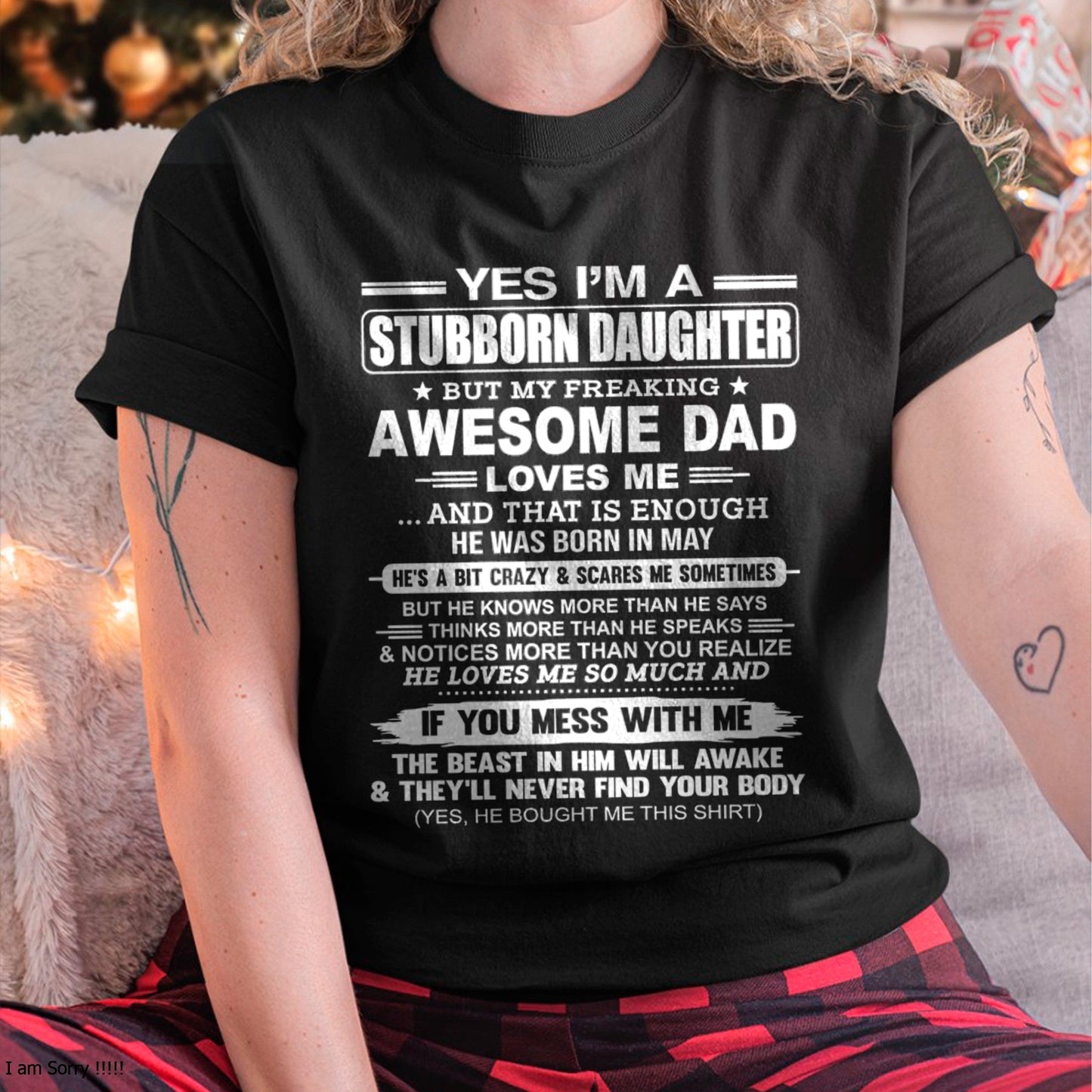 Yes I’m A Stubborn Daughter T-Shirt – Birthday Gift From May Dad / Man - SNOW05 (SKU11-34-05)