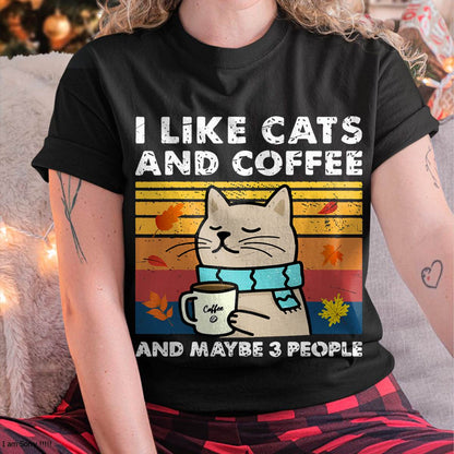 I Like Cats and Coffee and Maybe 3 People, Cats Lover Women T-Shirt