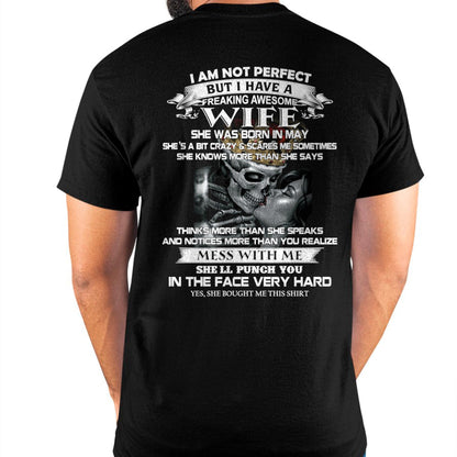 May - I Am Not Perfect But I Have A Freaking Awesome Wife - Gift For Husband From Wife - SNOW05 (SKU06-34-05)