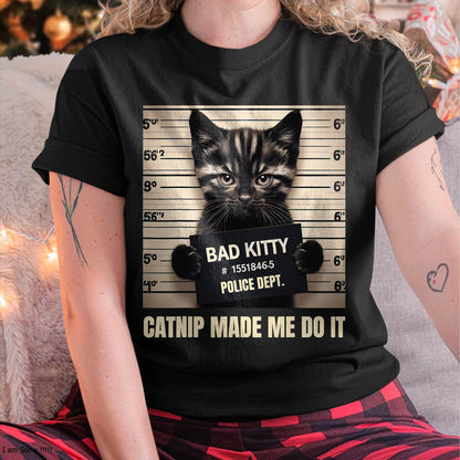 Catnip Made Me Do It Mugshot for Cat Lover Cat Mom Cat Dad T-Shirt