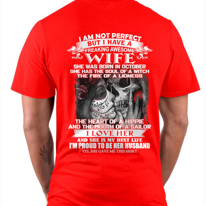 October - I Am Not Perfect But I Have A Freaking Awesome Wife - Gift For Husband From Wife - SNOW10 (SKU06-31-10)