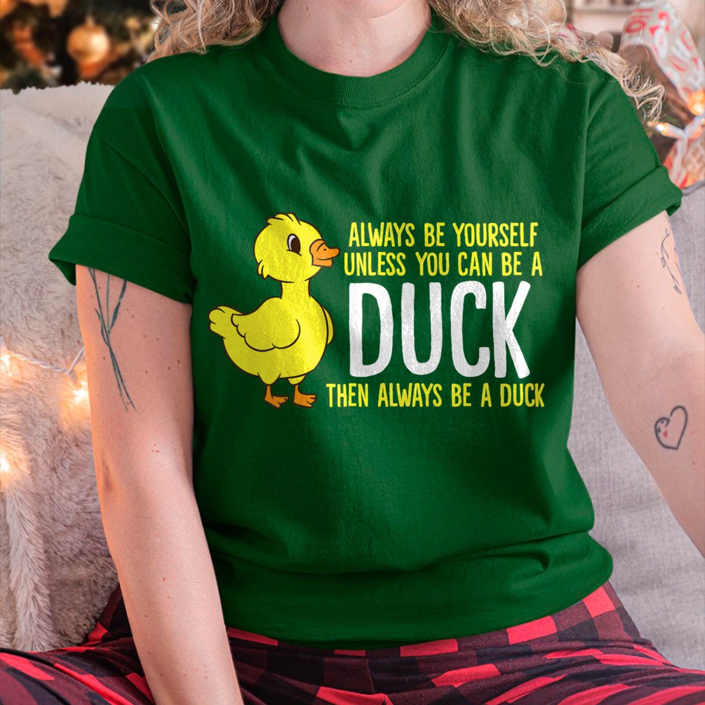 Always Be Yourself Unless You Can Be A Duck - Duck Lover T-Shirt