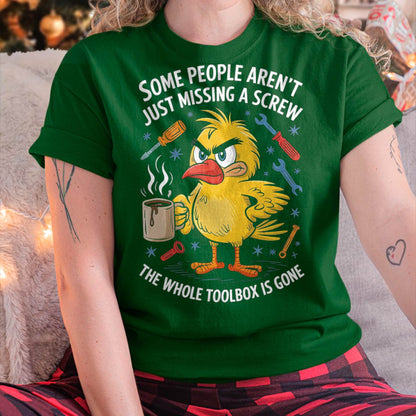 Some People aren't Just Missing A Screw, Funny Duck T-Shirt