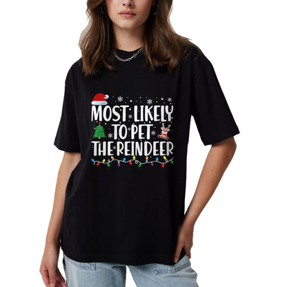Most Likely To Pet The Reindeer Family Matching Christmas T-Shirt - Christmas Unisex T-Shirt/Hoodie/Sweatshirt - SNOW00