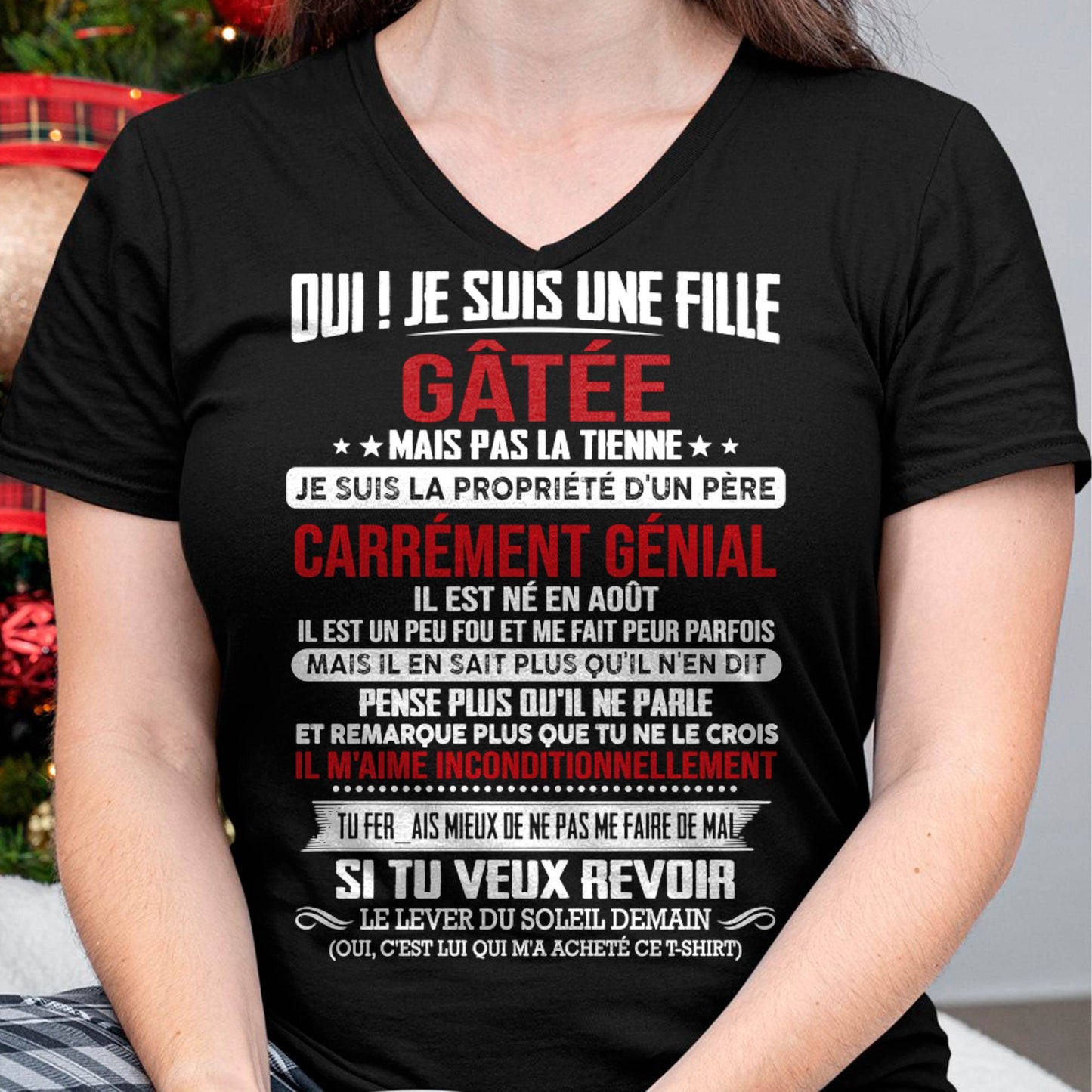 AOÛT, OUI ! JE SUIS UNE FILLE GÂTÉE - GIFT T SHIRT FROM DAD TO DAUGHTER - SNOW FR08 (SKU2606-247-08)