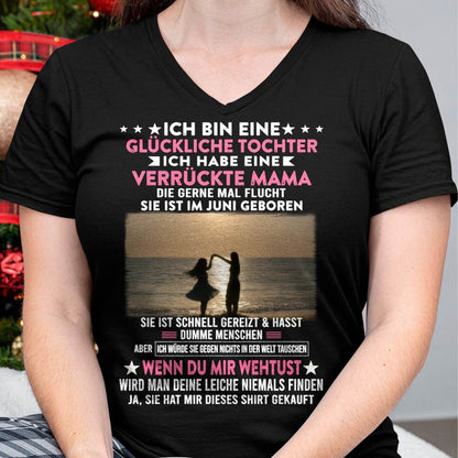 JUNI, ICH BIN EINE GLÜCKLICHE TOCHTER - GIFT T SHIRT FROM MOM TO DAUGHTER - SNOW GER06 (SKU2606-131-06)