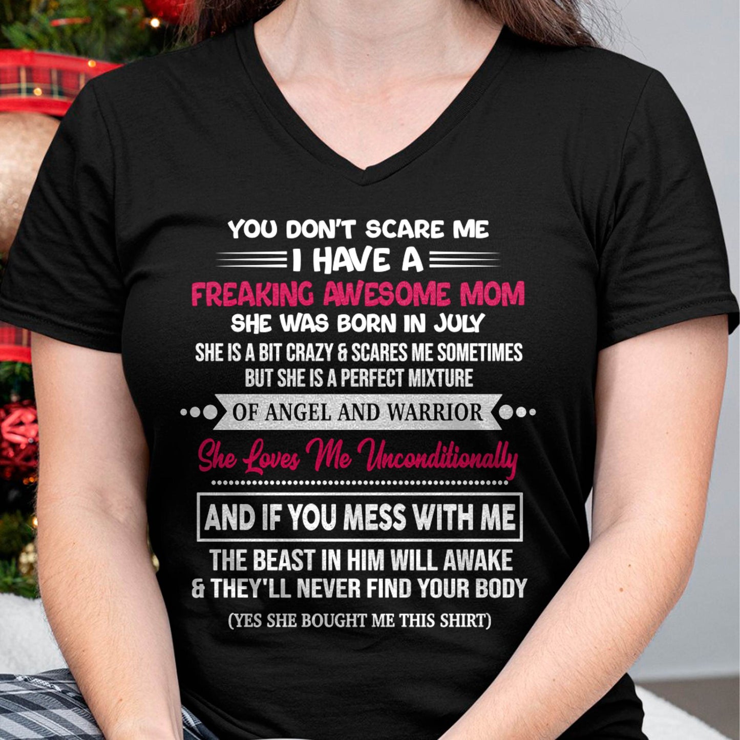 JULY, SHE LOVES ME UNCONDITIONALLY - GIFT T SHIRT FROM MOM FOR DAUGHTER - SNOW07 (SKU2603-250-07)