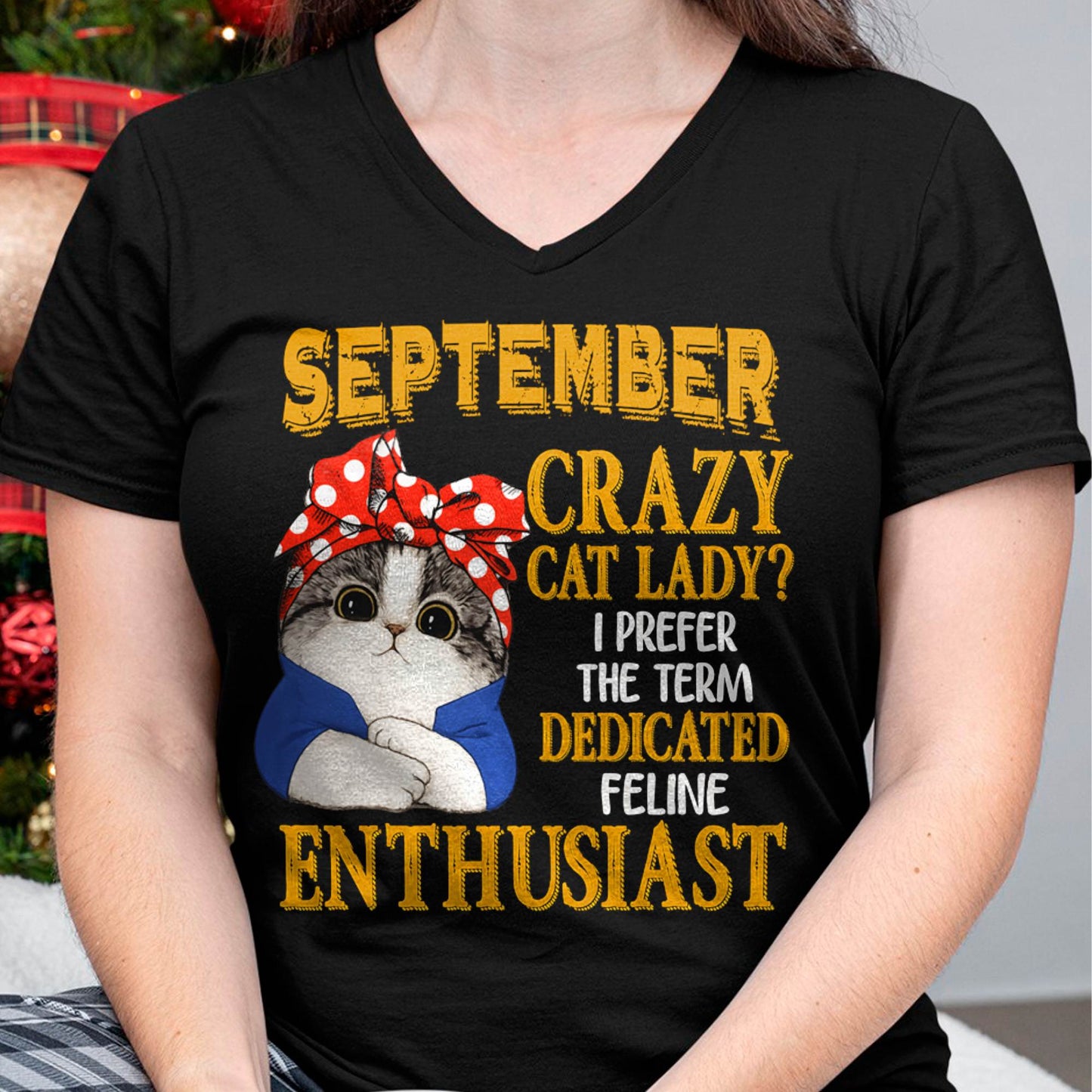 SEPTEMBER SHIRT, I PREFER THE TERM DEDICATED FELINE ENTHUSIAST - SNOW09 (SKU2607-315-09)