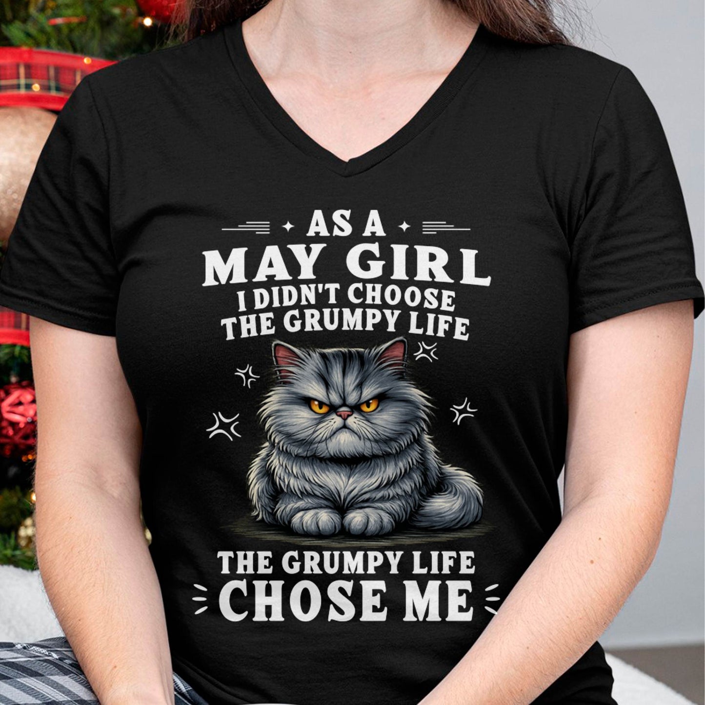 MAY SHIRT THE GRUMPY LIFE CHOSE ME - SNOW05 (SKU2605-68-05)